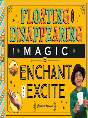 cover image of Floating and Disappearing Magic to Enchant and Excite